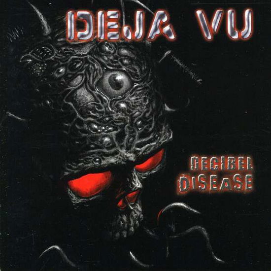 Cover for Deja Vu · Decibel Disease (CD) (2008)