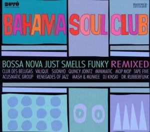 Bossa Nova Just Smells.. - Bahama Soul Club - Musik - BUYU - 4260162630088 - 3. februar 2011