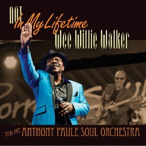 Cover for Wee Willie Walker · Not In My Lifetime (CD) [Japan Import edition] (2021)