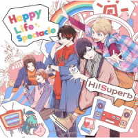 Happy Life Spectacle - Hi!superb - Music - 5PB. - 4562412121088 - November 14, 2018