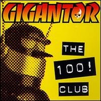 Cover for Gigantor · 100 Club (CD) [Bonus Tracks edition] (2002)
