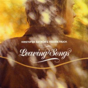 Leaving Songs - Kristofer Åström - Musik - Startracks - 5033197185088 - 18 augusti 2003