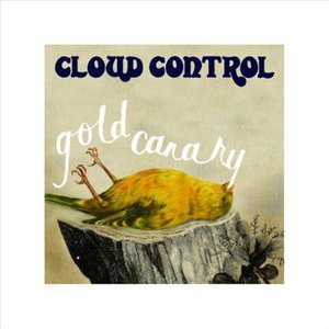 Cover for Cloud Control · Gold Canary (7&quot;) (2018)