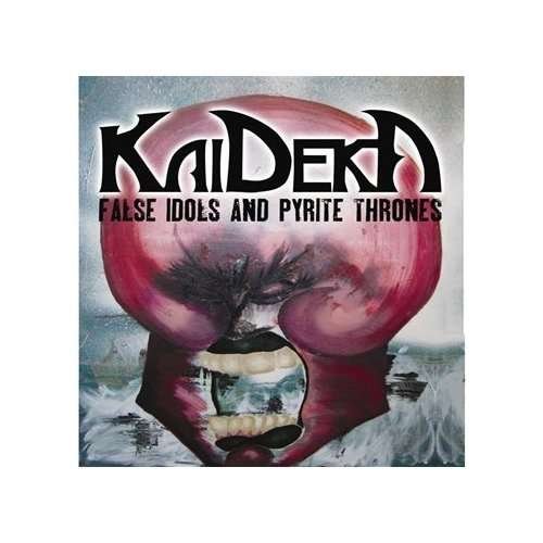 Cover for Kaideka · False Idols And Pyrite Thrones (CD) (2011)
