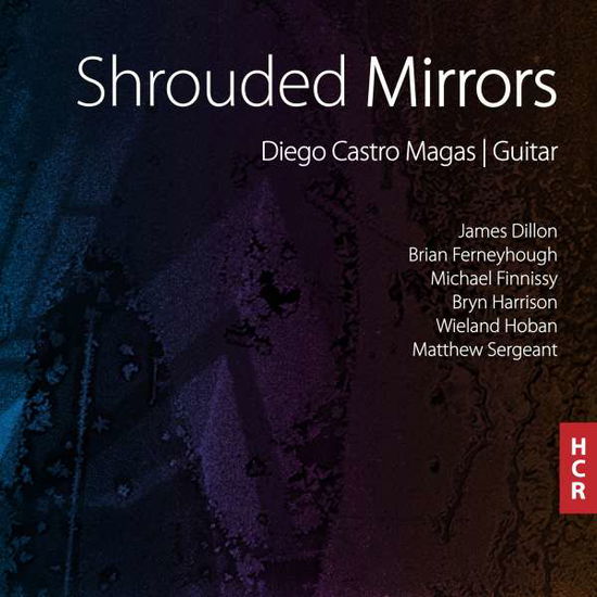 Shrouded Mirrors - Diego Castro Magas - Music - HUDDERSFIELD CONTEMPORARY RECORDS - 5060217670088 - May 18, 2018