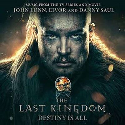 The Last Kingdom: Destiny Is All - Original Soundtrack - John Lunn / Eivor / Danny Saul - Musik - A&G SONGS LTD - 5060914180088 - 21. April 2023