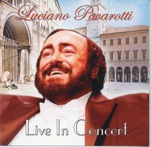 Cover for Luciano Pavarotti (1935-2007) · Live In Concert (CD) (2008)