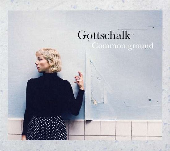 Gottschalck · Common Ground (CD) (2015)