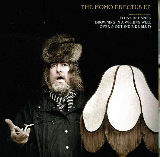 Cover for Ebbot Lundberg · Homo Erectus (7&quot;) [EP edition] (2017)