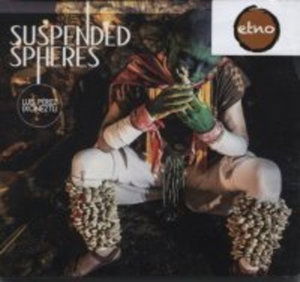 Cover for Luis Perez · Suspended Spheres (CD) [Digipak] (2016)