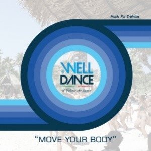 Cover for Welldance: Move Your Body / Various (CD) (2019)
