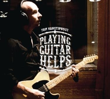 Vanstiphout Tom · Playing Guitar Helps (CD) (2015)