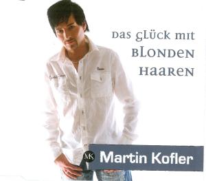 Cover for Martin Kofler · Das Gluck Mit Blonden Haaren (MCD) (2006)