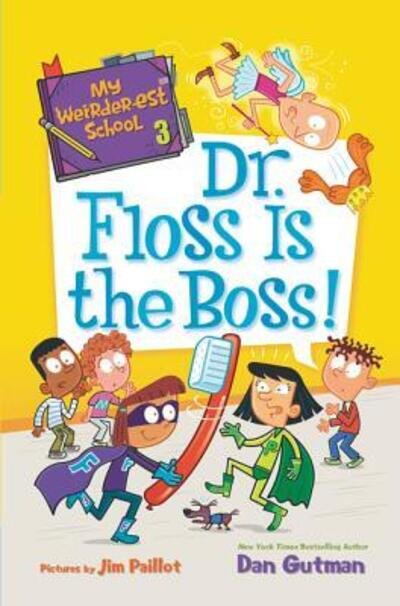 My Weirder-Est School #3 Dr. Floss Is the Boss! - Dan Gutman - Livros - HarperCollins Publishers - 9780062691088 - 15 de outubro de 2019