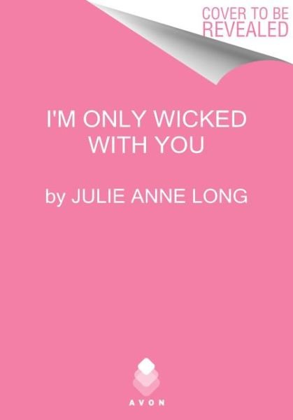 Cover for Julie Anne Long · I'm Only Wicked with You: The Palace of Rogues - The Palace of Rogues (Paperback Book) (2021)