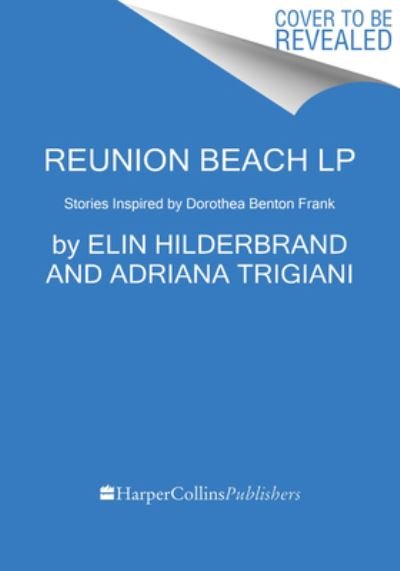 Cover for Elin Hilderbrand · Reunion Beach : Stories Inspired by Dorothea Benton Frank (Paperback Book) (2021)