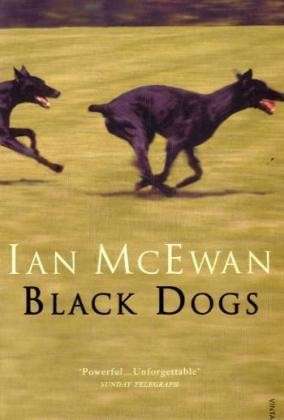 Black Dogs - Ian McEwan - Kirjat - Vintage Publishing - 9780099277088 - torstai 3. syyskuuta 1998