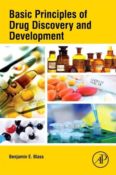 Cover for Blass, Benjamin E. (Temple University School of Pharmacy, Philadelphia, PA, USA) · Basic Principles of Drug Discovery and Development (Pocketbok) (2015)