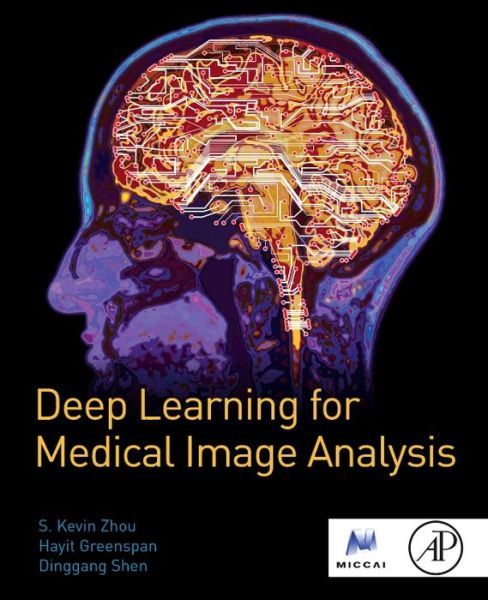 Cover for Kevin Zhou · Deep Learning for Medical Image Analysis - The MICCAI Society book Series (Taschenbuch) (2017)