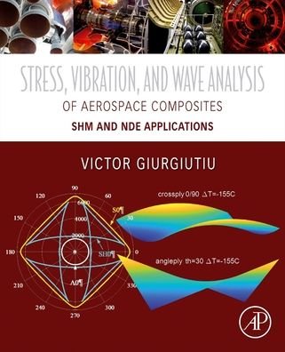 Cover for Giurgiutiu, Victor (Department of Mechanical Engineering, University of South Carolina, Columbia, SC, USA) · Stress, Vibration, and Wave Analysis in Aerospace Composites: SHM and NDE Applications (Pocketbok) (2022)
