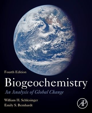 Biogeochemistry: An Analysis of Global Change - Schlesinger, W.H. (Duke University, Durham, NC, USA) - Livros - Elsevier Science Publishing Co Inc - 9780128146088 - 22 de outubro de 2020
