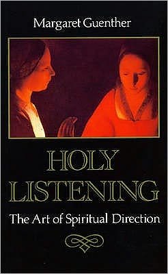 Cover for Margaret Guenther · Holy Listening: The Art of Spiritual Direction (Taschenbuch) [UK edition] (1992)