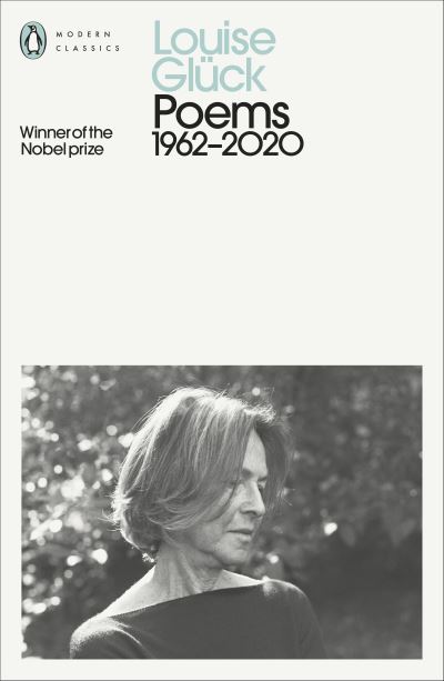 Cover for Louise Gluck · Poems: 1962–2020 - Penguin Modern Classics (Paperback Book) (2022)