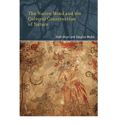Cover for Atran, Scott (University of Michigan) · The Native Mind and the Cultural Construction of Nature - Life and Mind: Philosophical Issues in Biology and Psychology (Pocketbok) (2010)