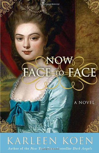 Cover for Karleen Koen · Now Face to Face: a Novel (Paperback Book) [1st edition] (2008)