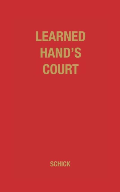 Learned Hand's Court. - Marvin Schick - Books - ABC-CLIO - 9780313205088 - November 6, 1978
