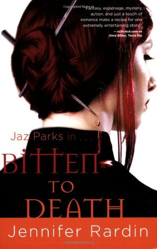 Cover for Jennifer Rardin · Bitten to Death (Jaz Parks, Book 4) (Paperback Bog) [1st edition] (2008)