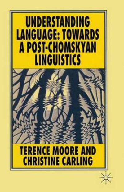 Cover for Terence Moore · Understanding Language: Towards a Post-Chomskyan Linguistics (Taschenbuch) (1982)