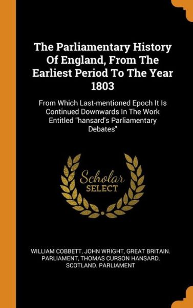 Cover for William Cobbett · The Parliamentary History of England, from the Earliest Period to the Year 1803 (Hardcover Book) (2018)