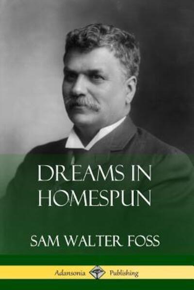 Cover for Sam Walter Foss · Dreams in Homespun (Paperback Book) (2019)