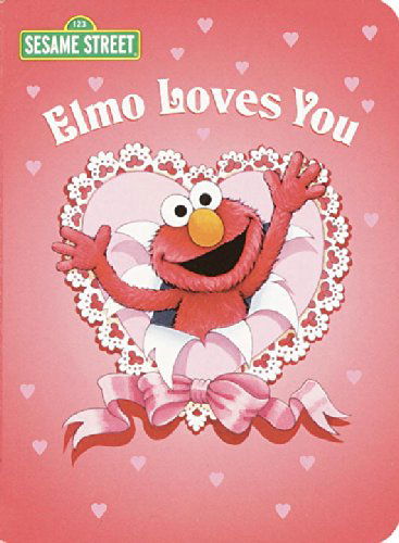 Cover for Sarah Albee · Elmo Loves You (Sesame Street) - Big Bird's Favorites Board Books (Board book) (2002)