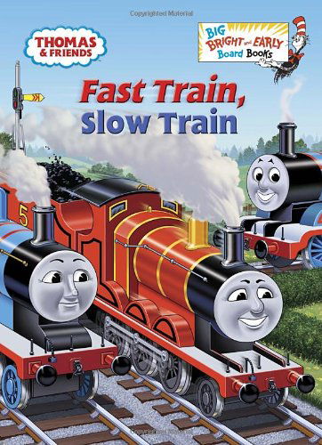 Fast Train, Slow Train (Thomas & Friends) (Big Bright & Early Board Book) - Rev. W. Awdry - Kirjat - Random House Books for Young Readers - 9780385374088 - tiistai 7. tammikuuta 2014