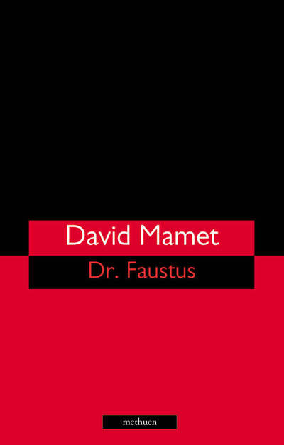 Dr Faustus - Modern Plays - David Mamet - Kirjat - Bloomsbury Publishing PLC - 9780413774088 - torstai 8. syyskuuta 2005