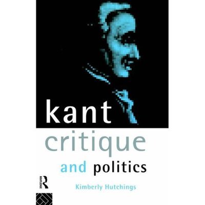 Cover for Kimberly Hutchings · Kant, Critique and Politics (Taschenbuch) (1995)