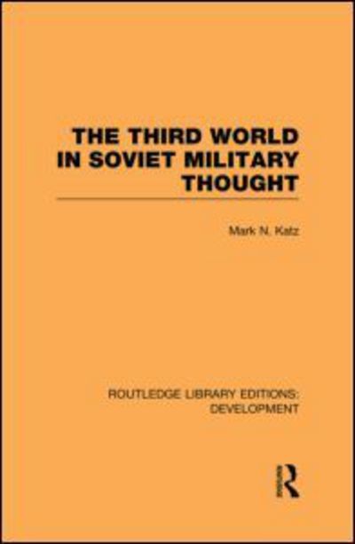 Cover for Mark Katz · The Third World in Soviet Military Thought - Routledge Library Editions: Development (Paperback Book) (2013)