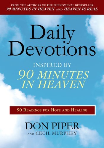 Daily Devotions Inspired by 90 Minutes in Heaven: 90 Readings for Hope and Healing - Don Piper - Books - Penguin Putnam Inc - 9780425232088 - December 1, 2009