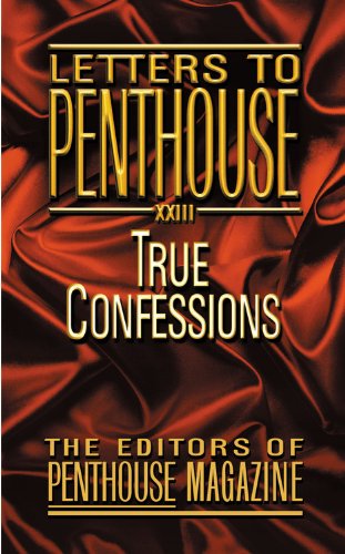 Cover for Penthouse International · Letters to Penthouse Xxiii: True Confessions (No. 23) (Paperback Book) (2005)