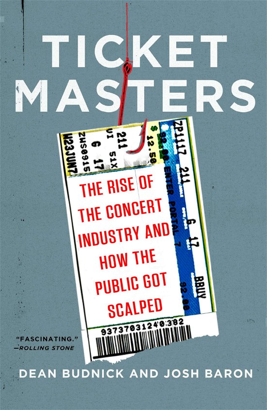 Ticket Masters: the Rise of the Concert Industry and How the Public Got Scalped - Dean Budnick - Livros - Penguin Putnam Inc - 9780452298088 - 24 de abril de 2012