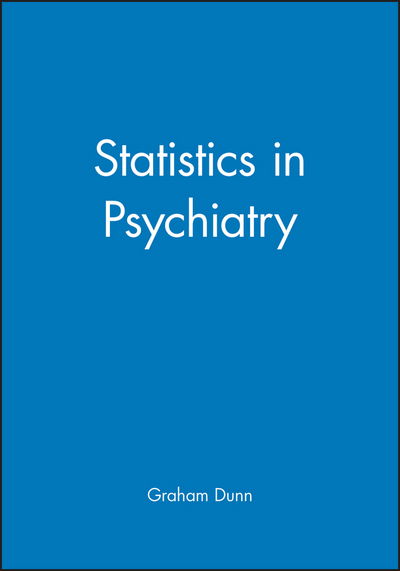 Statistics in Psychiatry - Dunn, Graham (Institute of Psychiatry, London) - Livres - John Wiley & Sons Inc - 9780470711088 - 24 mai 2010