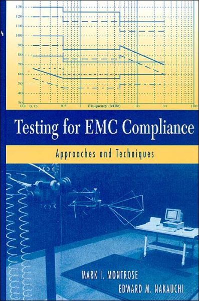 Cover for Montrose, Mark I. (Montrose Compliance Services, Inc., CA, USA) · Testing for EMC Compliance: Approaches and Techniques (Hardcover Book) (2004)