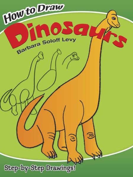 Cover for Barbara Soloff Levy · How to Draw Dinosaurs - Dover How to Draw (Paperback Book) [Green edition] (2010)