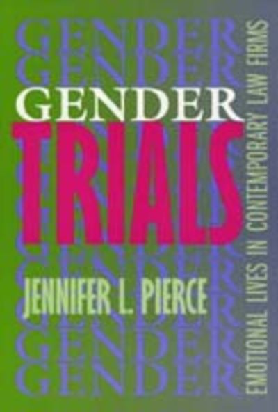 Cover for Jennifer L. Pierce · Gender Trials: Emotional Lives in Contemporary Law Firms (Paperback Book) (1996)