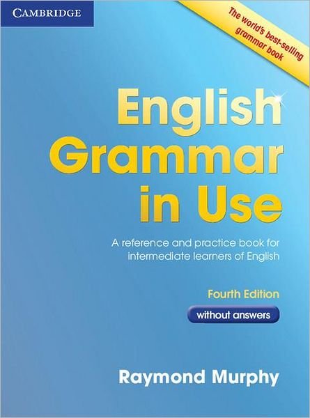Cover for Raymond Murphy · English Grammar in Use Book without Answers: A Reference and Practice Book for Intermediate Learners of English (Taschenbuch) [4 Revised edition] (2012)