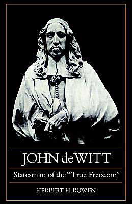 Cover for Herbert H. Rowen · John de Witt: Statesman of the &quot;True Freedom&quot; (Taschenbuch) (2003)