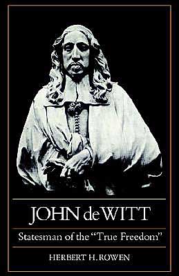 Cover for Herbert H. Rowen · John de Witt: Statesman of the &quot;True Freedom&quot; (Pocketbok) (2003)