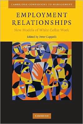 Cover for Peter Cappelli · Employment Relationships: New Models of White-Collar Work - Cambridge Companions to Management (Paperback Book) (2008)